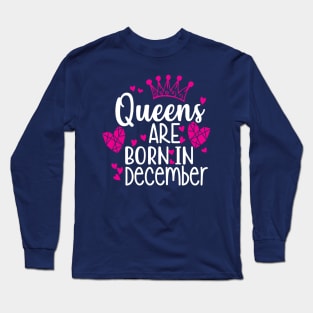 Queens are born in december Long Sleeve T-Shirt